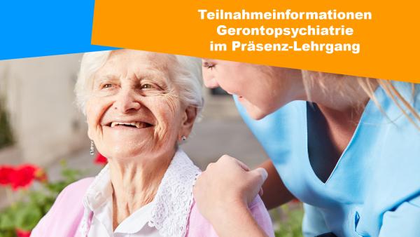 Teilnahmeinformationen Gerontopsychiatrie in iim Prasenz Lehrgang 3