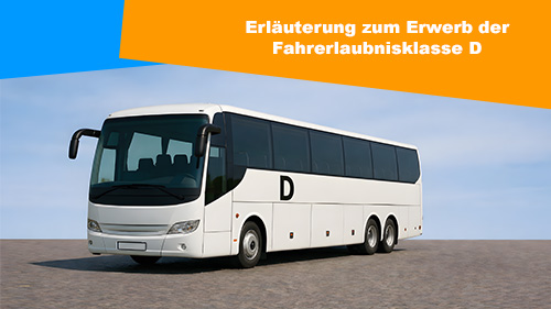 erlauuterung zum erwerb der fahrerlaubnisklasse d 2 500px2
