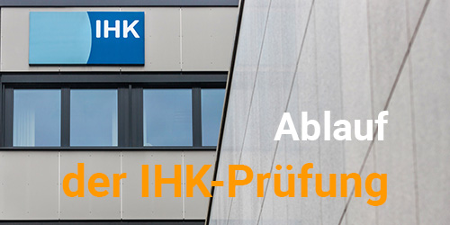 Ablauf der IHK Prufung 3