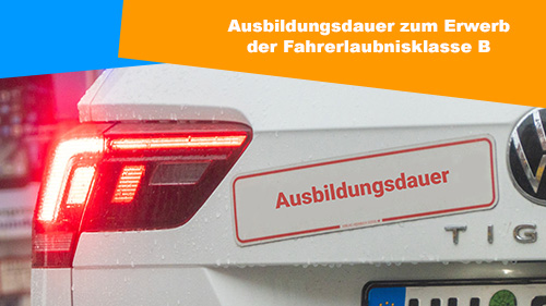 Ausbildungsdauer Erwerb der Fahrerlaubnisklasse B 2 500px3