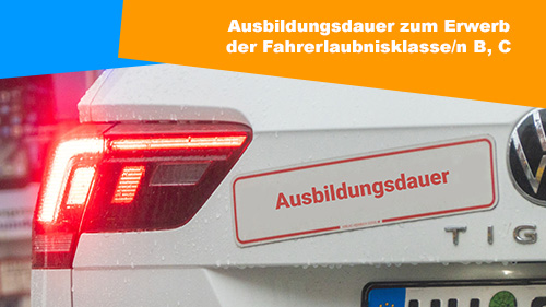 Ausbildungsdauer Erwerb der Fahrerlaubnisklassen B und C 2 500px5