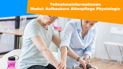 Teilnahmeinformationen Aufbaukurs Altenpflege Physiologie iim Prasenz Lehrgang 2 500px