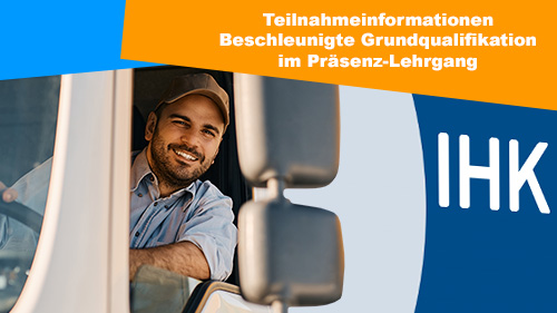 Teilnahmeinformationen Beschleunigte Grundqualifikation im Guterkraftverkehr iim Prasenz Lehrgang 2 500px