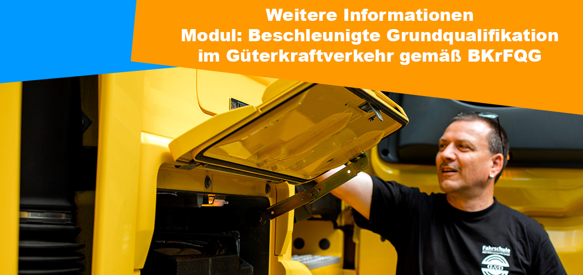 Weitere Informationen - Modul Beschleunigte Grundqualifikation im Güterkraftverkehr gemäß BKrFQG