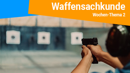 Wochen Thema 2 Waffensachkunde 2 500px