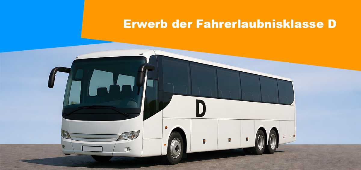 Weitere Informationen - Erwerb der Fahrerlaubnisklasse D